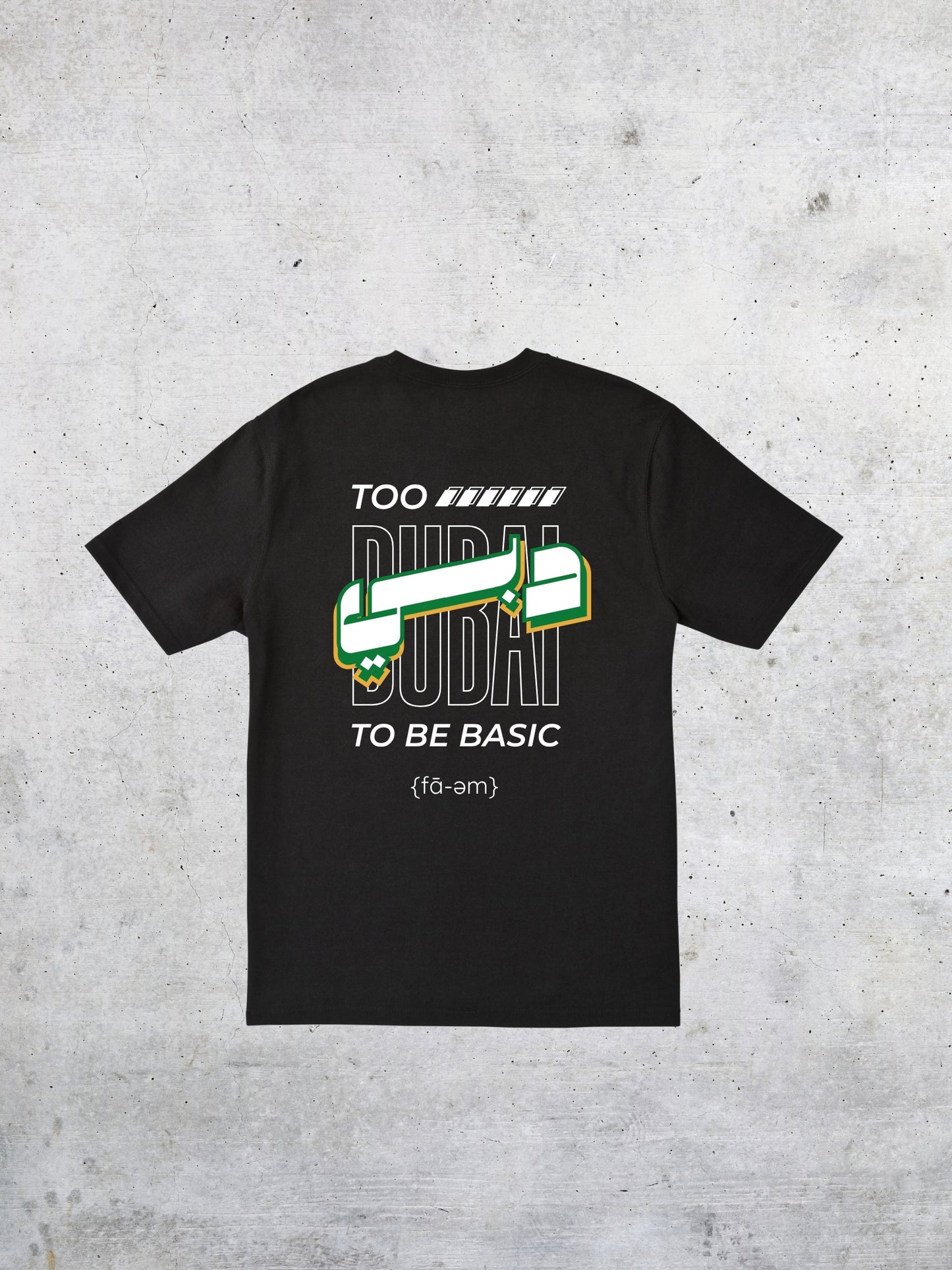 Too Dubai To Be Basic - Tshirt