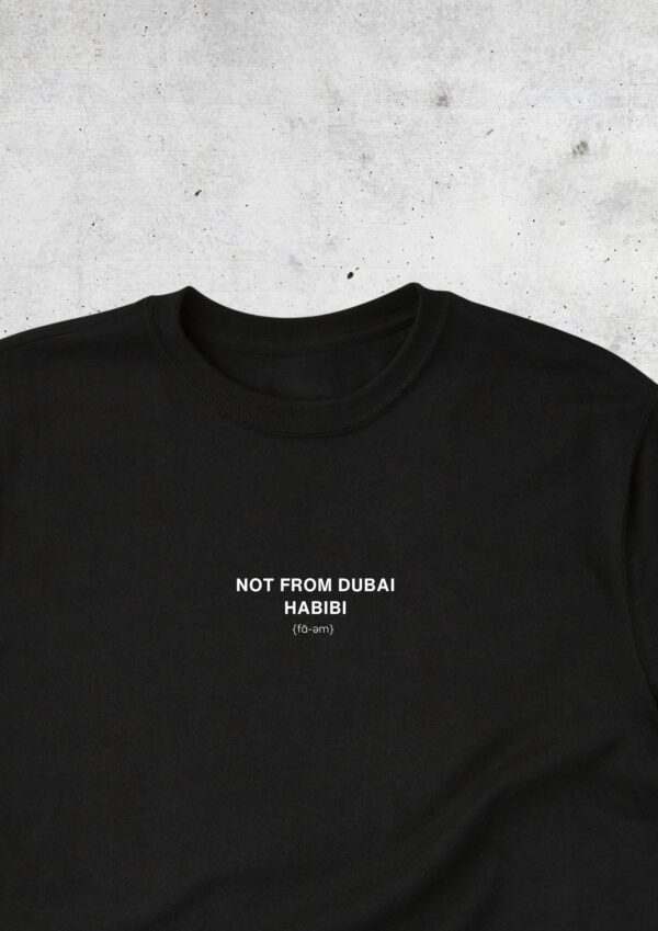 Not From Dubai T-Shirt Unisex - Fa-em